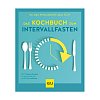 GU Das Kochbuch zum Intervallfasten